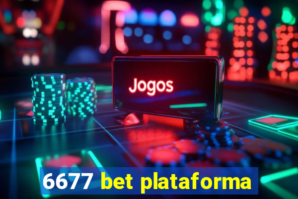 6677 bet plataforma